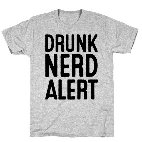 Drunk Nerd Alert T-Shirt