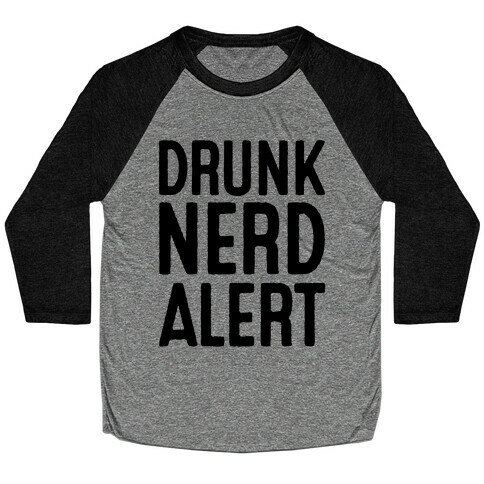 Drunk Nerd Alert Baseball Tee