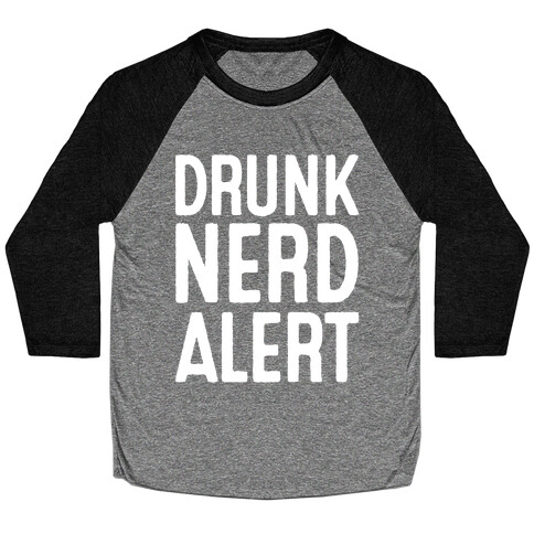 Drunk Nerd Alert Baseball Tee