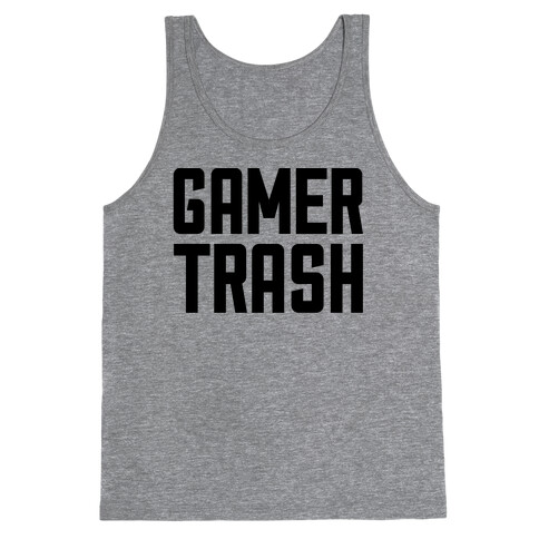 Gamer Trash Tank Top