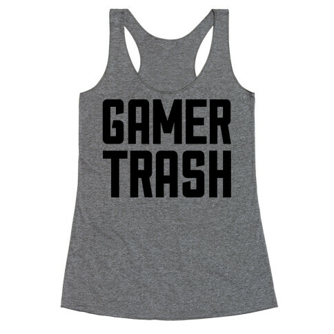 Gamer Trash Racerback Tank Top