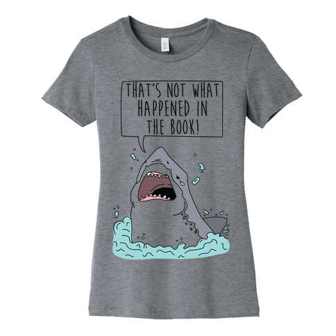 That's Not What Happened In The Book Shark Womens T-Shirt