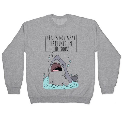 That's Not What Happened In The Book Shark Pullover