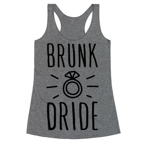 Brunk Dride Racerback Tank Top