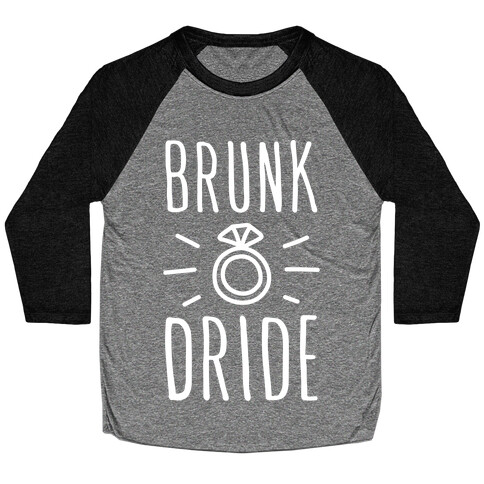 Brunk Dride (White) Baseball Tee