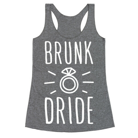 Brunk Dride (White) Racerback Tank Top