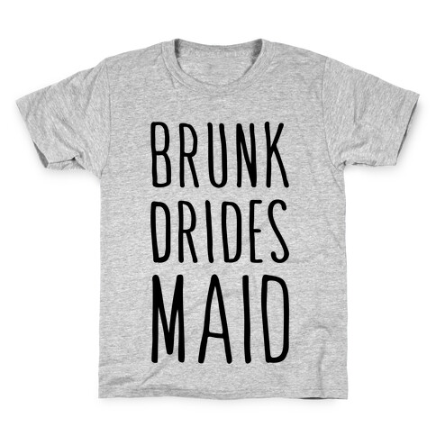 Brunk Dridesmaid Kids T-Shirt