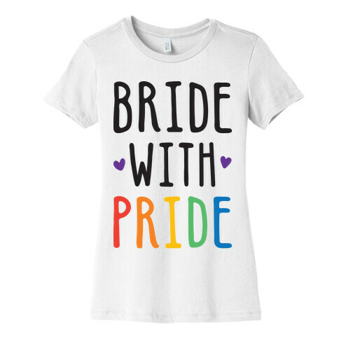 Bride With Pride Womens T-Shirt