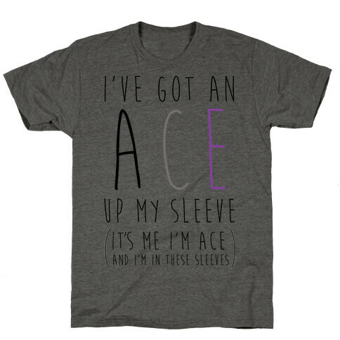 I've Got An Ace Up My Sleeve T-Shirt