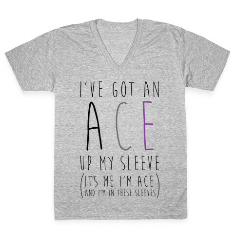 I've Got An Ace Up My Sleeve V-Neck Tee Shirt