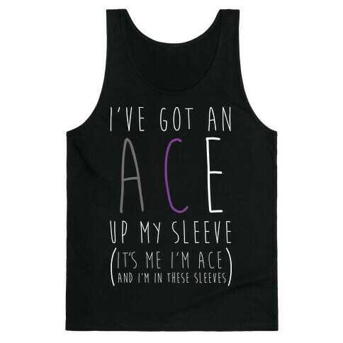 I've Got An Ace Up My Sleeve Tank Top