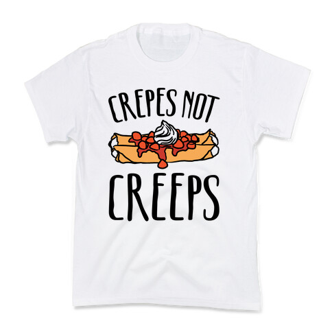 Crepes Not Creeps Kids T-Shirt