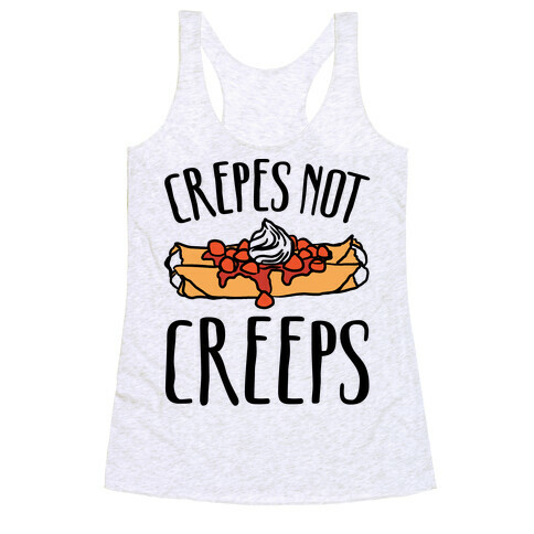 Crepes Not Creeps Racerback Tank Top