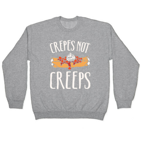 Crepes Not Creeps White Print Pullover
