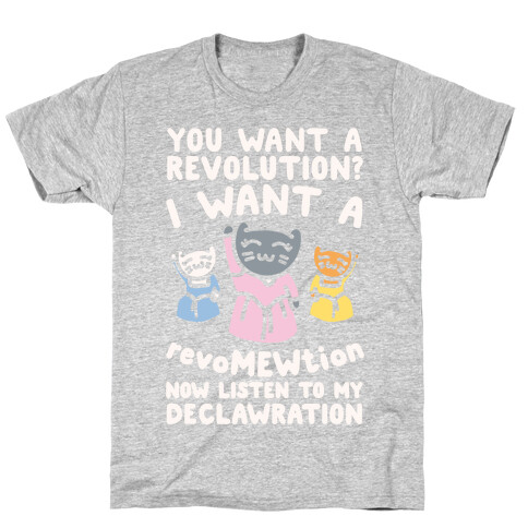 I Want A Revomewtion Parody White Print T-Shirt