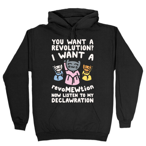 I Want A Revomewtion Parody White Print Hooded Sweatshirt