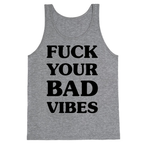 F*** Your Bad Vibes Tank Top