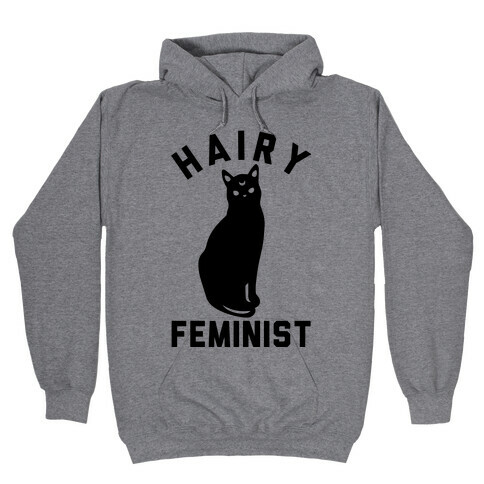 Hairy Feminist Hooded Sweatshirt