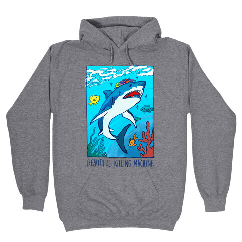 Beautiful Killing Machine Shark Hooded Sweatshirt