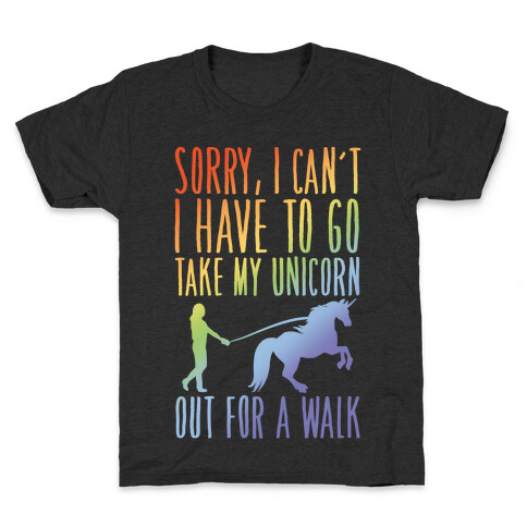 I Have To Take My Unicorn Out For A Walk White Print Kids T-Shirt