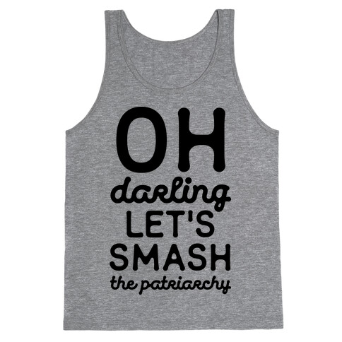 Oh Darling Let's Smash The Patriarchy Tank Top