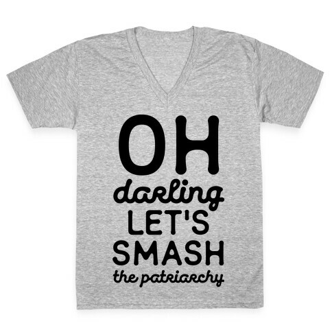 Oh Darling Let's Smash The Patriarchy V-Neck Tee Shirt