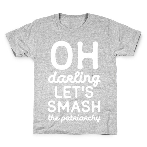Oh Darling Let's Smash The Patriarchy White Kids T-Shirt
