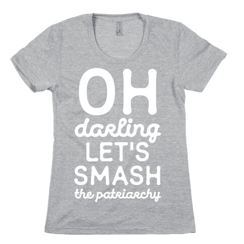 Oh Darling Let's Smash The Patriarchy White Womens T-Shirt