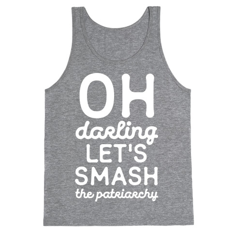 Oh Darling Let's Smash The Patriarchy White Tank Top