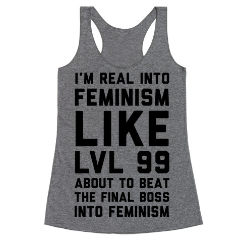 I'm Real Into Feminism Racerback Tank Top