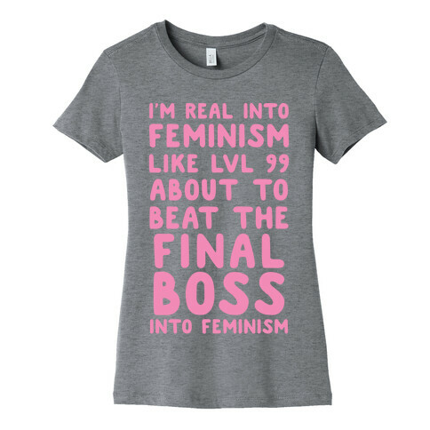 I'm Real Into Feminism Pink Womens T-Shirt