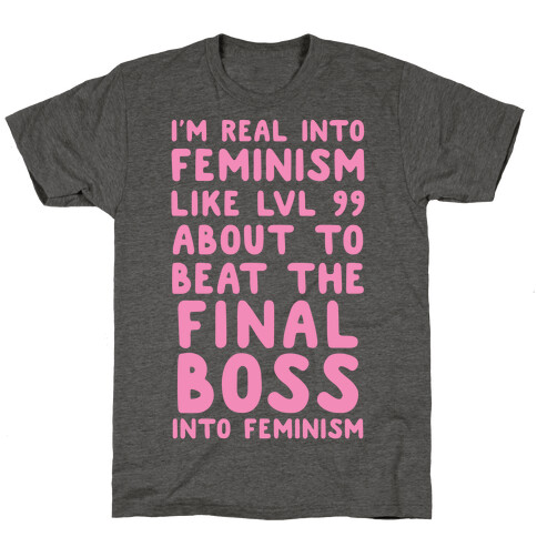 I'm Real Into Feminism Pink T-Shirt