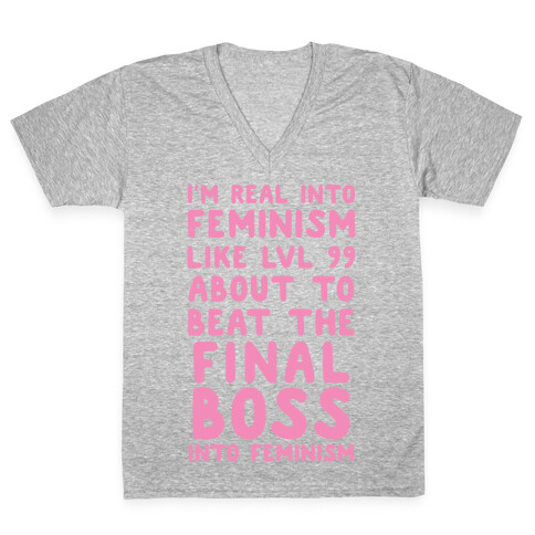 I'm Real Into Feminism Pink V-Neck Tee Shirt