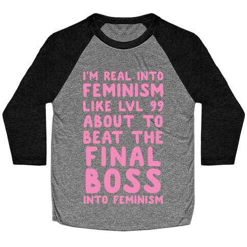 I'm Real Into Feminism Pink Baseball Tee
