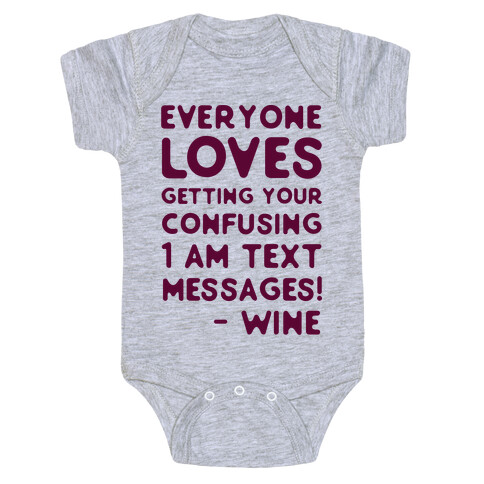 Everyone Loves Your Confusing Messages - Wine Baby One-Piece