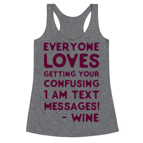 Everyone Loves Your Confusing Messages - Wine Racerback Tank Top