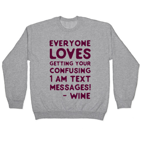 Everyone Loves Your Confusing Messages - Wine Pullover