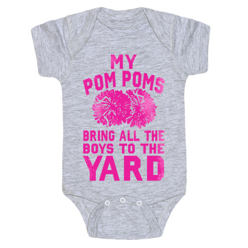 My Pom Poms Bring All the Boys to the Yard! Baby One-Piece