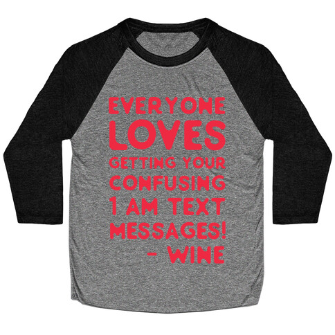 Everyone Loves Your Confusing Messages - Wine Red Baseball Tee