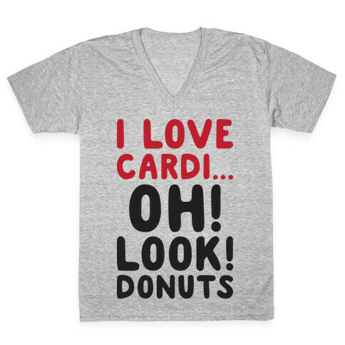 I Love Cardi...Oh! Look! Donuts V-Neck Tee Shirt