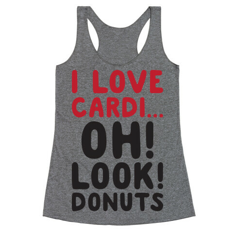 I Love Cardi...Oh! Look! Donuts Racerback Tank Top