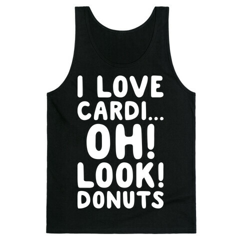 I Love Cardi...Oh! Look! Donuts (White) Tank Top