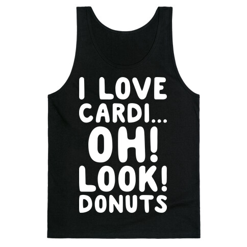 I Love Cardi...Oh! Look! Donuts (White) Tank Top