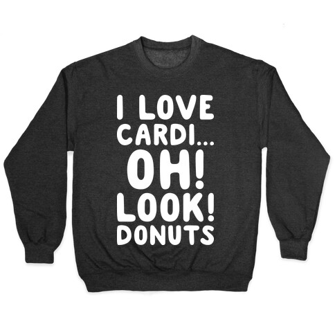 I Love Cardi...Oh! Look! Donuts (White) Pullover