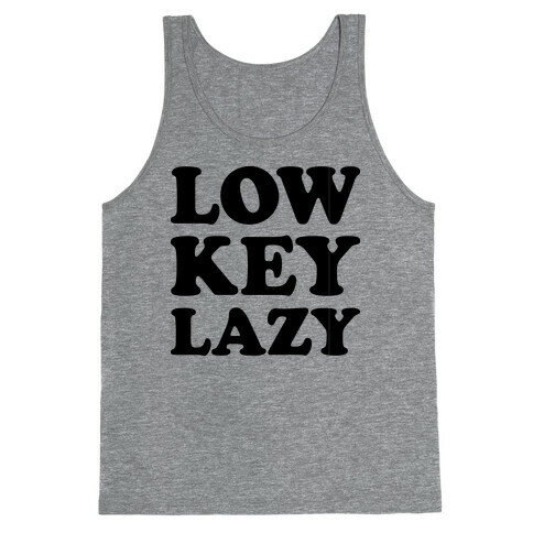 Low Key Lazy Tank Top