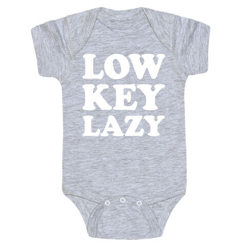 Low Key Lazy (White) Baby One-Piece
