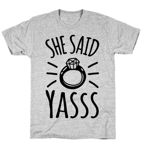 She Said Yasss T-Shirt