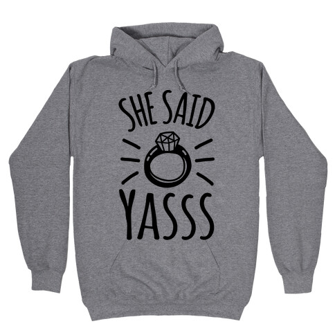 She Said Yasss Hooded Sweatshirt