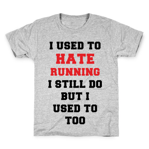 I Used To Hate Running Red Kids T-Shirt