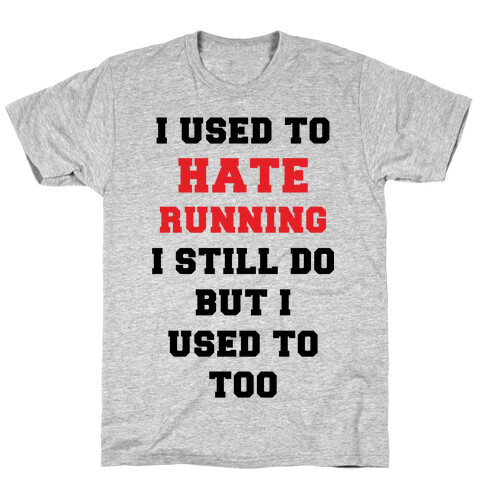I Used To Hate Running Red T-Shirt